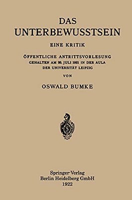 Das Unterbewusstsein: Eine Kritik Öffentliche Antrittsvorlesung Gehalten Am 20. Juli 1921 In Der Aula Der Universität Leipzig-..