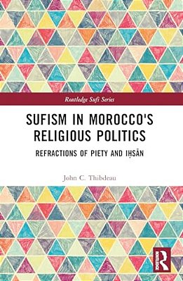 Sufism In Morocco's Religious Politics: Refractions Of Piety And I? San-..