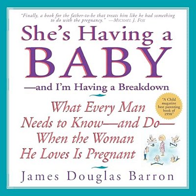 She's Having A Baby: --And I'm Having A Breakdown-..