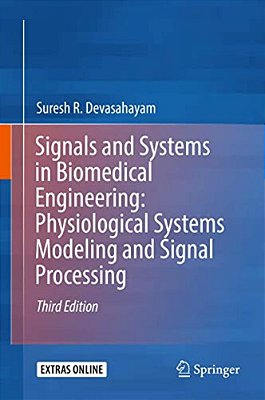 Signals And Systems In Biomedical Engineering: Physiological Systems Modeling And Signal Processing-..