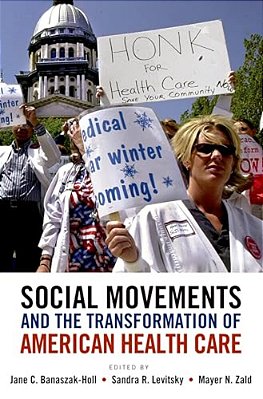 Social Movements And The Transformation Of American Health Care-..