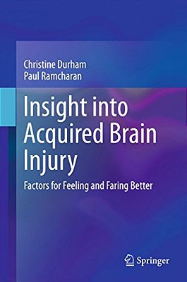 Insight Into Acquired Brain Injury: Factors For Feeling And Faring Better-..