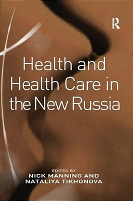 Health And Health Care In The New Russia-..