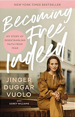 Becoming Free Indeed: My Story Of Disentangling Faith From Fear-..