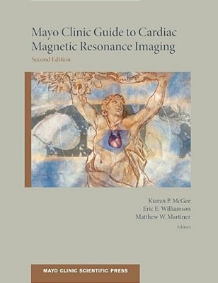 Mayo Clinic Guide To Cardiac Magnetic Resonance Imaging (Revised)-..