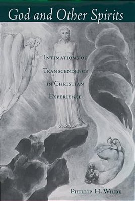 God And Other Spirits: Intimations Of Transcendence In Christian Experience-..