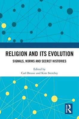 Religion And Its Evolution: Signals, Norms And Secret Histories-..