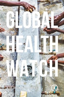 Global Health Watch 6: In The Shadow Of The Pandemic-..