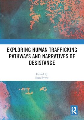 Exploring Human Trafficking Pathways And Narratives Of Desistance-..