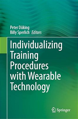 Individualizing Training Procedures With Wearable Technology-..