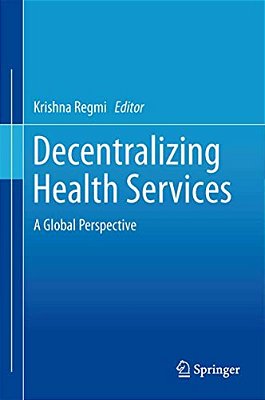 Decentralizing Health Services: A Global Perspective-..