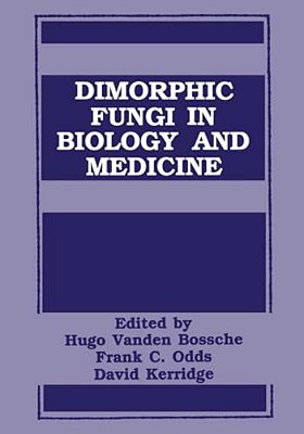 Dimorphic Fungi In Biology And Medicine-..