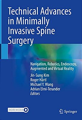 Technical Advances In Minimally Invasive Spine Surgery: Navigation, Robotics, Endoscopy, Augmented And Virtual Reality-..