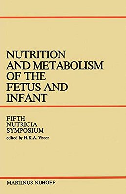Nutrition And Metabolism Of The Fetus And Infant: Rotterdam 11-13 October 1978-..