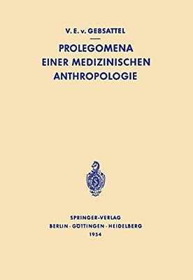 Prolegomena Einer Medizinischen Anthropologie: Ausgewählte Aufsätze-..