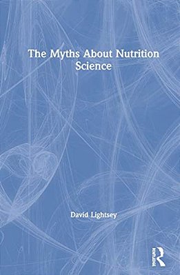 The Myths About Nutrition Science-..