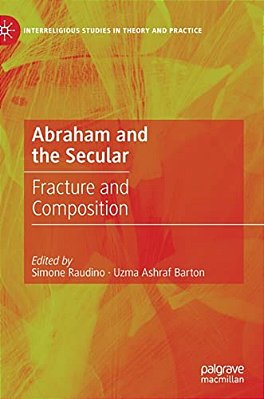 Abraham And The Secular: Fracture And Composition-..