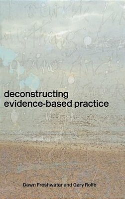 Deconstructing Evidence-Based Practice-..