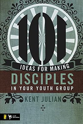 101 Ideas For Making Disciples In Your Youth Group-..