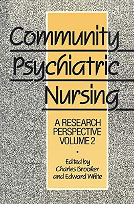 Community Psychiatric Nursing: A Research Perspective-..