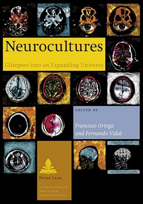 Neurocultures: Glimpses Into An Expanding Universe-..