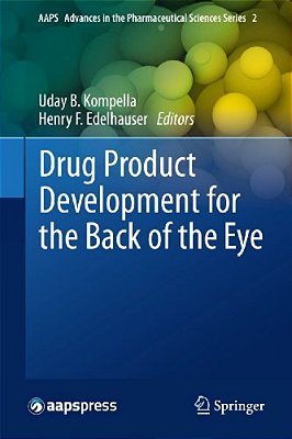 Drug Product Development For The Back Of The Eye-..