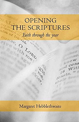 Opening The Scriptures: Faith Throughout The Year-..
