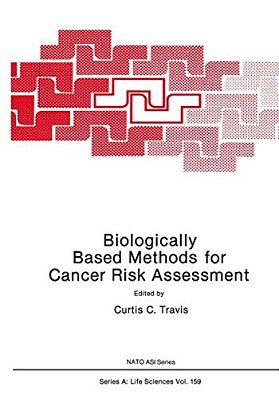 Biologically Based Methods For Cancer Risk Assessment-..