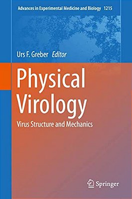 Physical Virology: Virus Structure And Mechanics-..