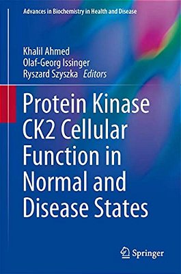 Protein Kinase CK2 Cellular Function In Normal And Disease States-..