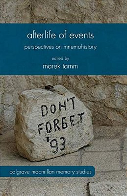 Afterlife Of Events: Perspectives On Mnemohistory-..