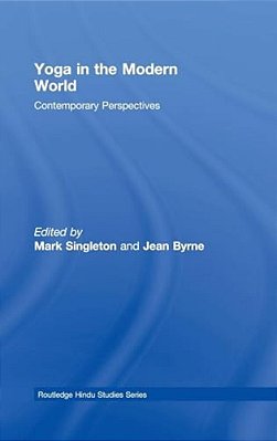 Yoga In The Modern World: Contemporary Perspectives-..