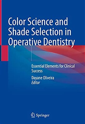 Color Science And Shade Selection In Operative Dentistry: Essential Elements For Clinical Success-..