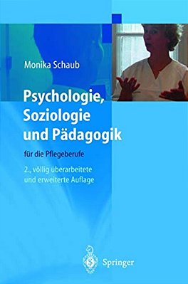 Psychologie, Soziologie Und Pädagogik Für Die Pflegeberufe-..
