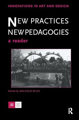 New Practices - New Pedagogies: A Reader-..