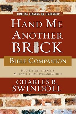 Hand Me Another Brick Bible Companion: Timeless Lessons On Leadership-..