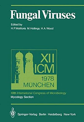 Fungal Viruses: Xiith International Congress Of Microbiology, Mycology Section, Munich, 3-8 September, 1978-..