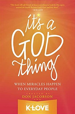 The It's A God Thing: When Miracles Happen To Everyday People-..