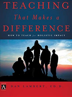 Teaching That Makes A Difference: How To Teach For Holistic Impact-..