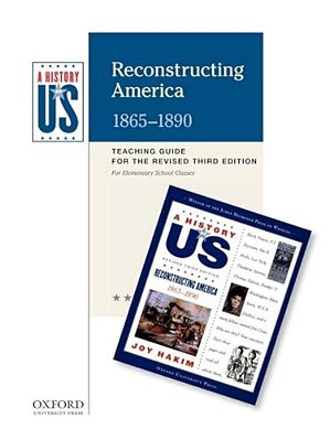 Reconstructing America Elementary Grades Teaching Guide, A History Of US: Teaching Guide Pairs With A History Of US: Book Seven-..