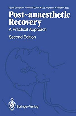 Post-Anaesthetic Recovery: A Practical Approach-..
