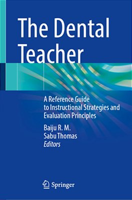 The Dental Teacher: A Reference Guide To Instructional Strategies And Evaluation Principles-..