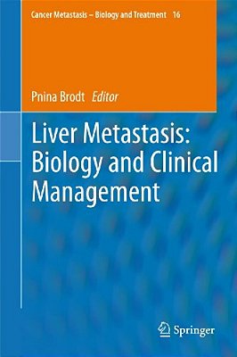 Liver Metastasis: Biology And Clinical Management-..