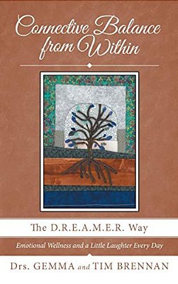 Connective Balance From Within: The D. R. E. A. M. E. R. Way-..