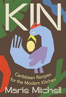 Kin: Caribbean Recipes For The Modern Kitchen-..