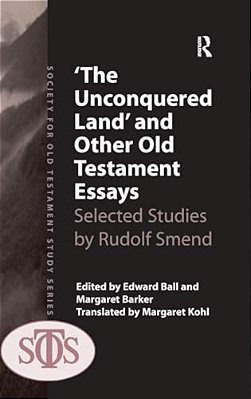 'The Unconquered Land' And Other Old Testament Essays: Selected Studies By Rudolf Smend-..