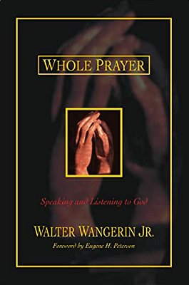 Whole Prayer: Speaking And Listening To God-..