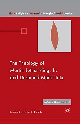 The Theology Of Martin Luther King, Jr. And Desmond Mpilo Tutu-..