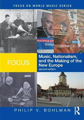 Focus: Music, Nationalism, And The Making Of The New Europe [With CD (Audio)]-..