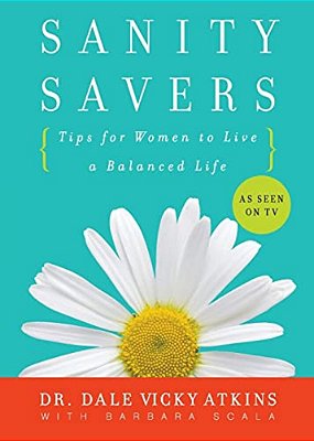 Sanity Savers: Tips For Women To Live A Balanced Life-..